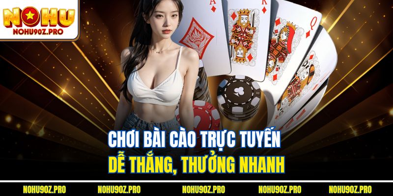 Chơi Bài cào trực tuyến dễ thắng, thưởng nhanh.