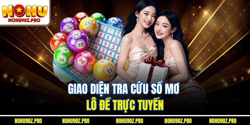 Giao diện tra cứu sổ mơ lô đề trực tuyến