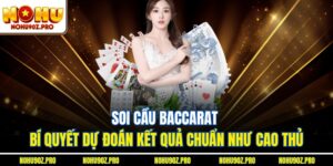 Soi Cầu Baccarat - Bí Quyết Dự Đoán Kết Quả Chuẩn Như Cao Thủ